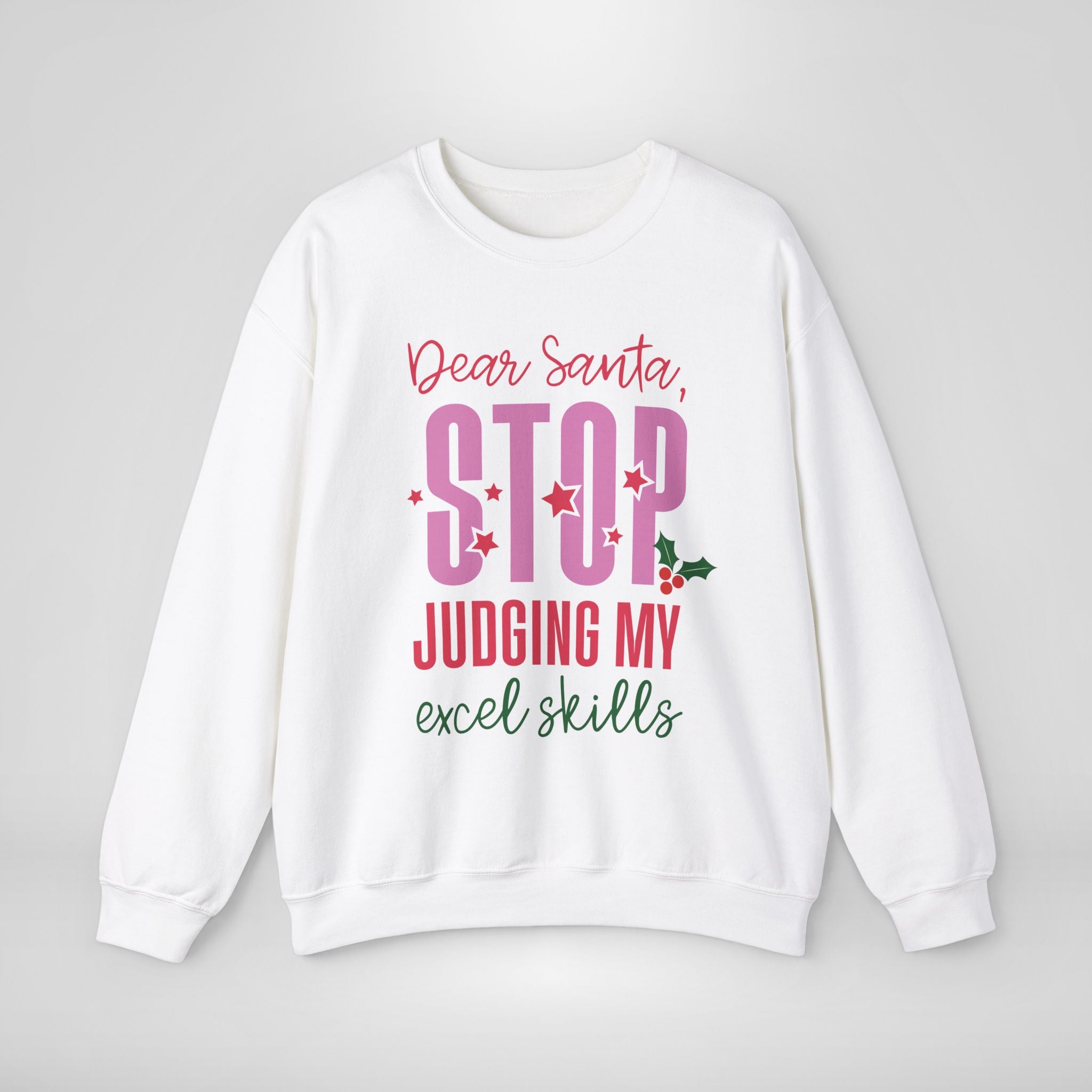 Dear Santa Stop Judging My Excel Skills Sweatshirt