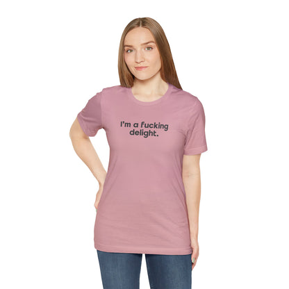 I'm a Fucking Delight Tee