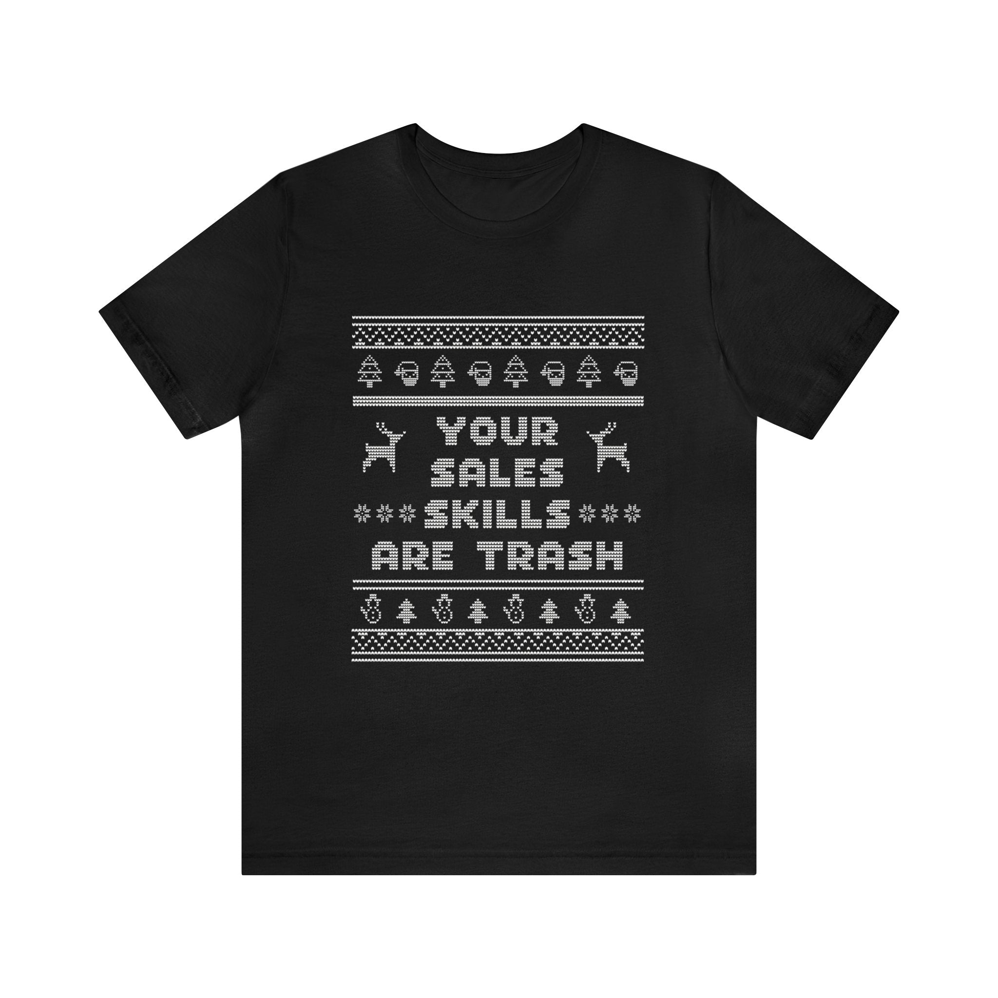 Your Sales Skills Are Trash Tee