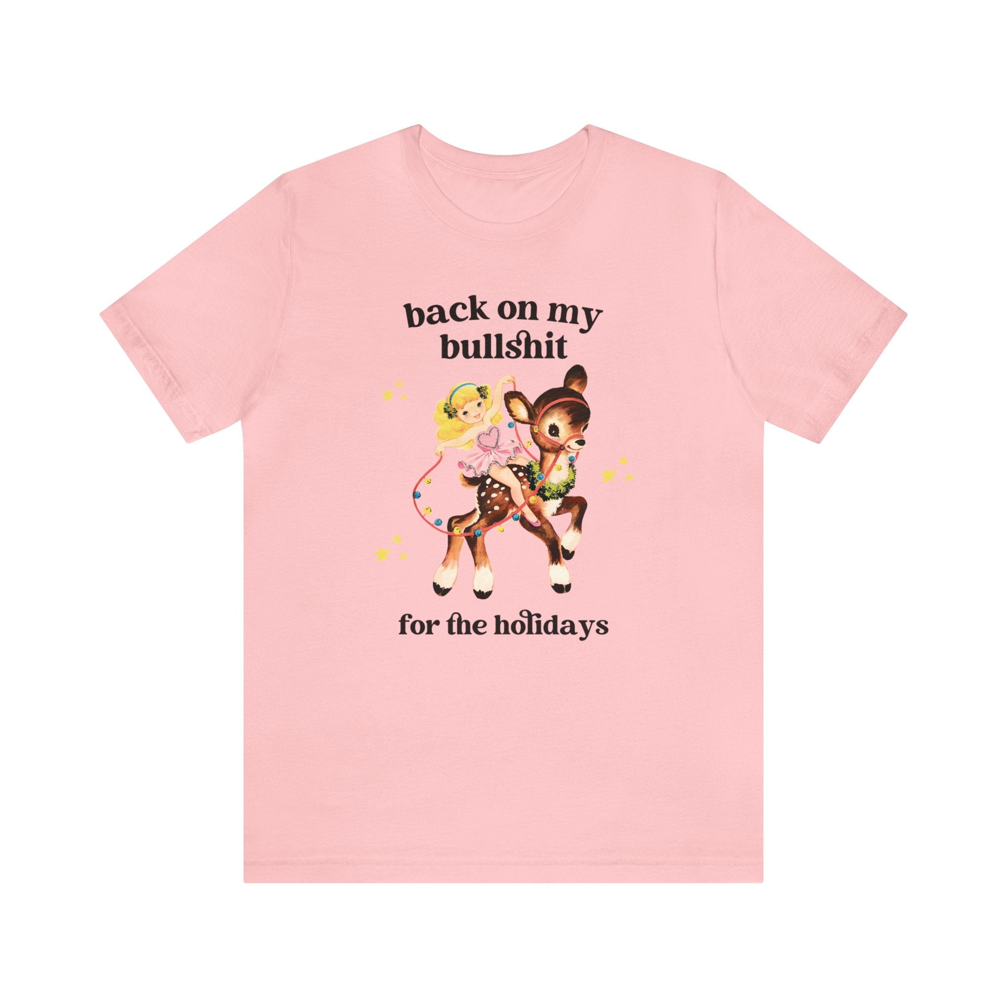 Back On My Bullshit For the Holidays Tee