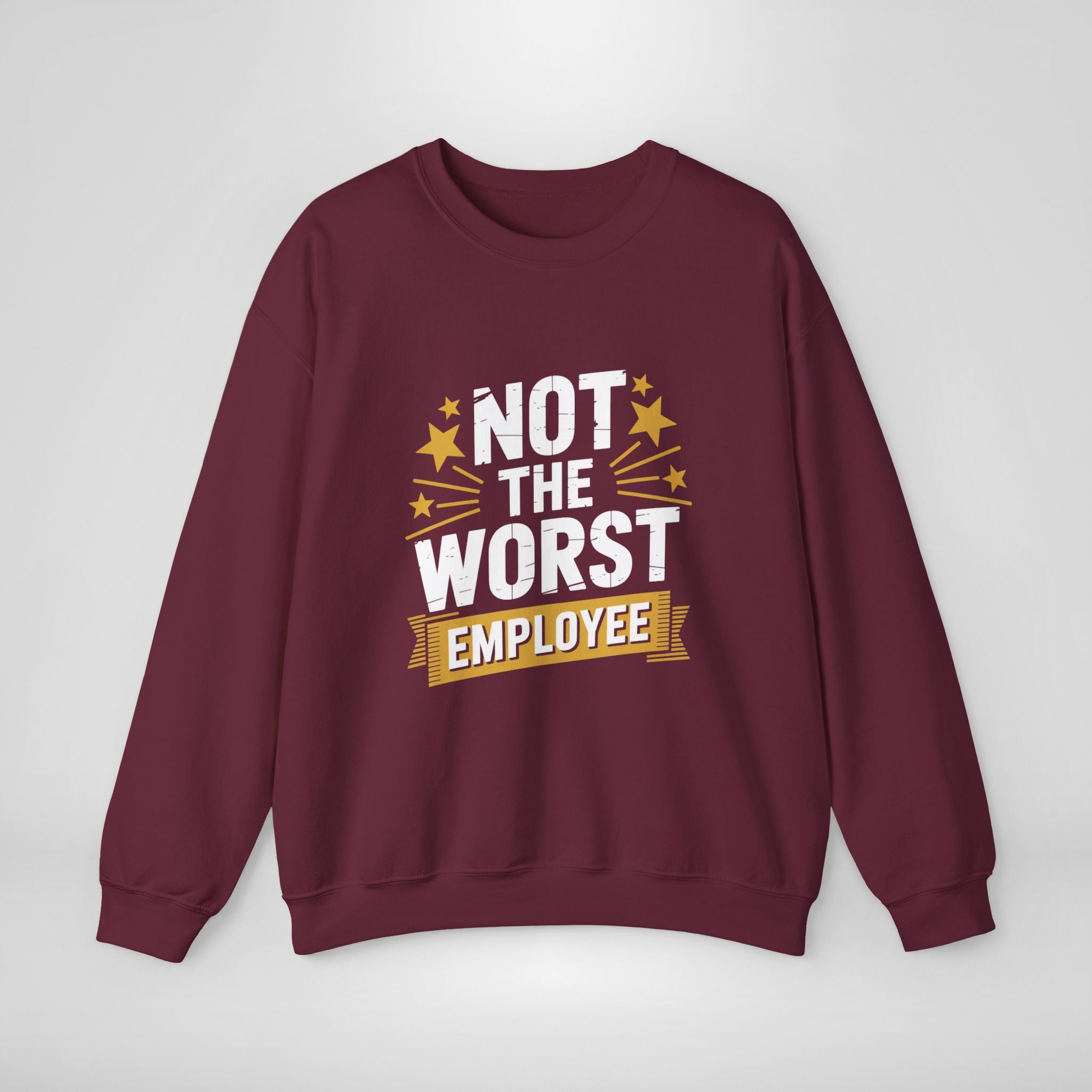 Not The Worst Employee Sweatshirt