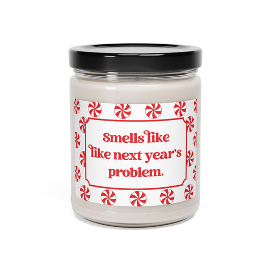 Smells Like Next Year’s Problem Candle