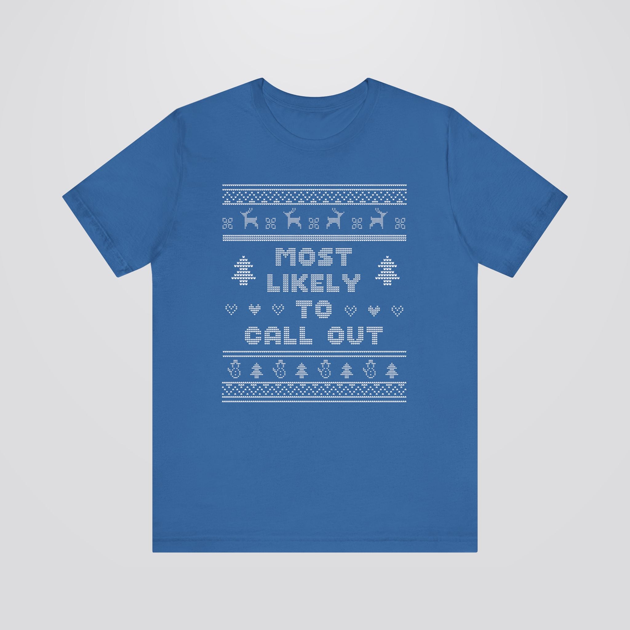 Most Likely To Call Out Ugly Christmas Tshirt