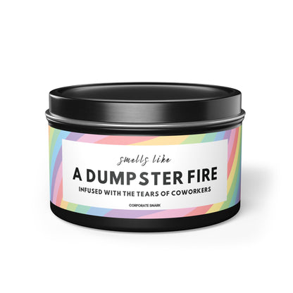 Smells Like a Dumpster Fire, Infused with the Tears of Coworkers Candle