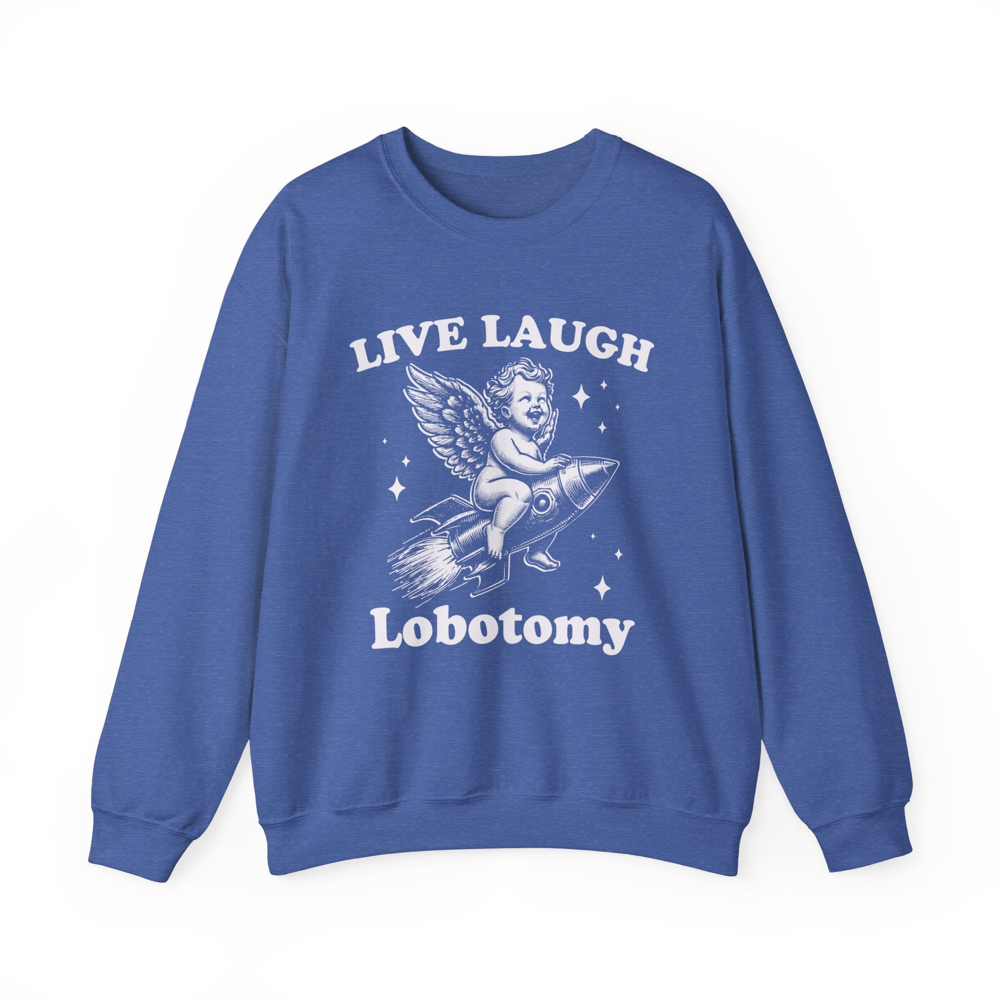 Live, Laugh, Lobotomy Sweatshirt