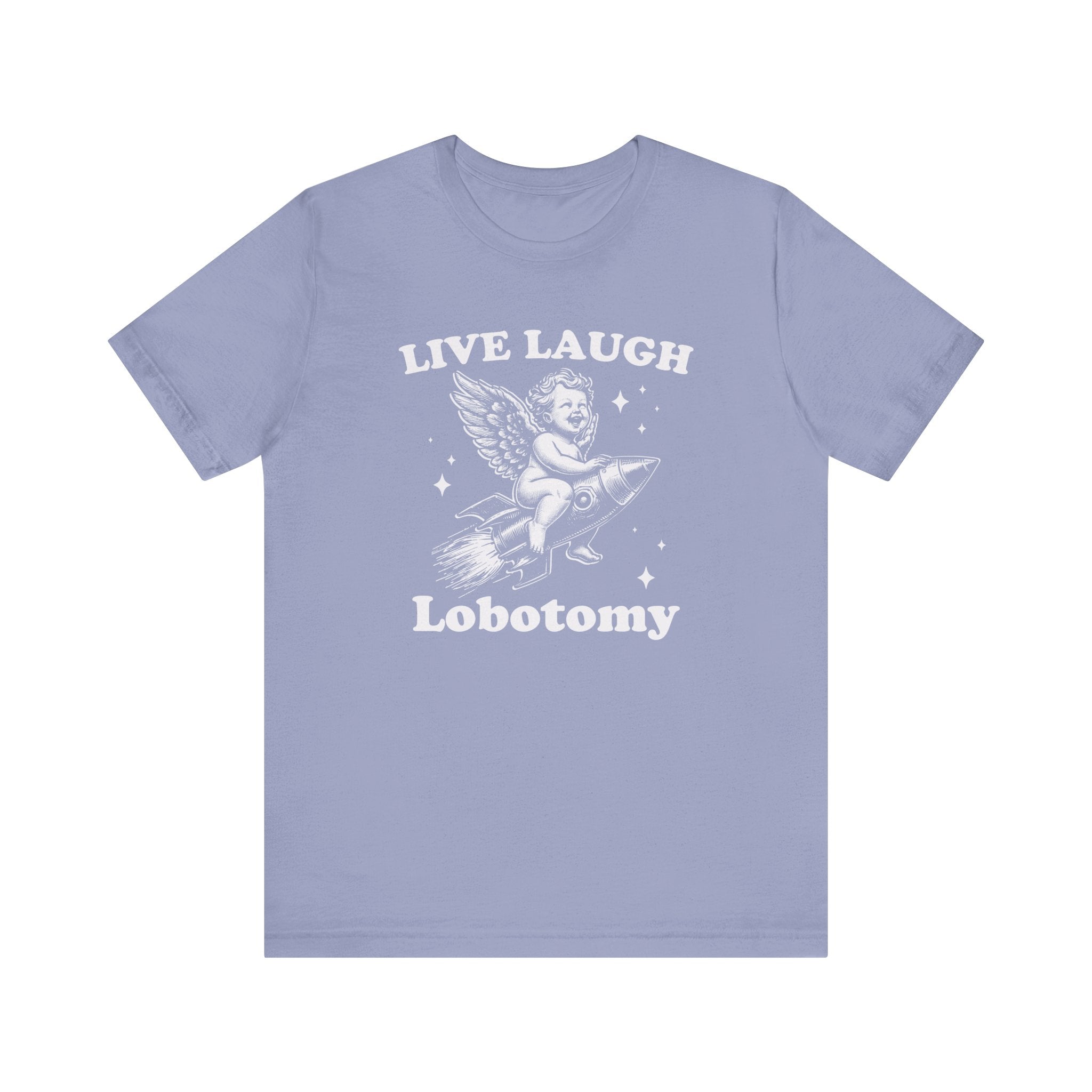 Live, Laugh, Lobotomy T-Shirt