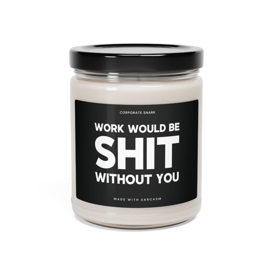 Work Would Suck Without You Candle for Coworkers