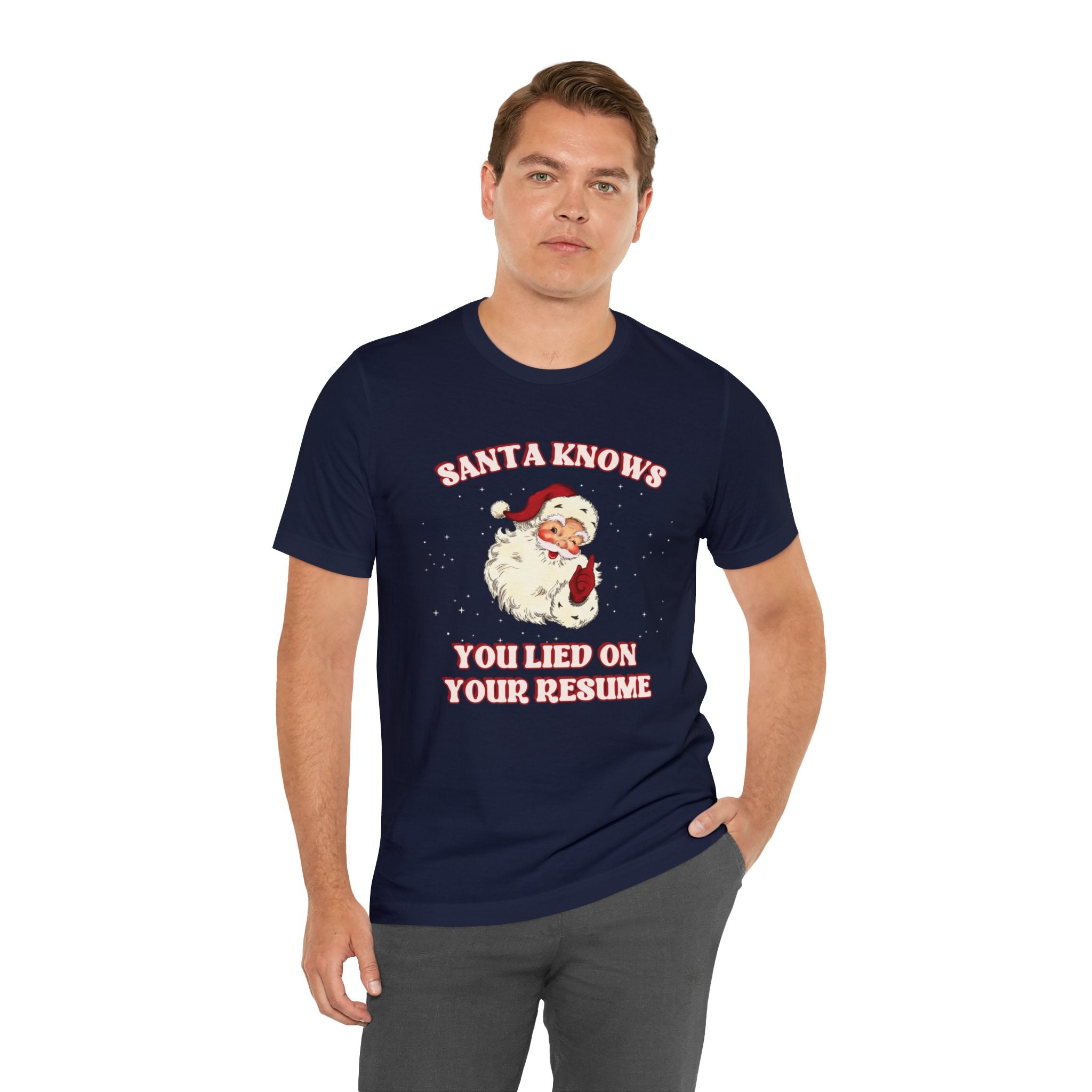 Santa Knows You Lied on your Resume Tee