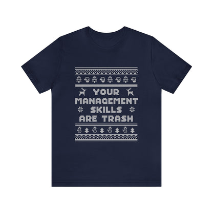 Your Management Skills Are Trash Tee