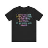 I Come To Work Everyday With Great Vibes Tshirt