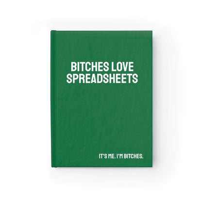 Bitches Love Spreadsheets Notebook