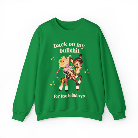 Back On My Bullshit for the Holidays Sweatshirt