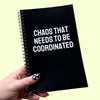 Chaos That Needs To Be Coordinated Notebook