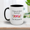 I Gave A Shit Earlier, You Missed It Mug 15oz