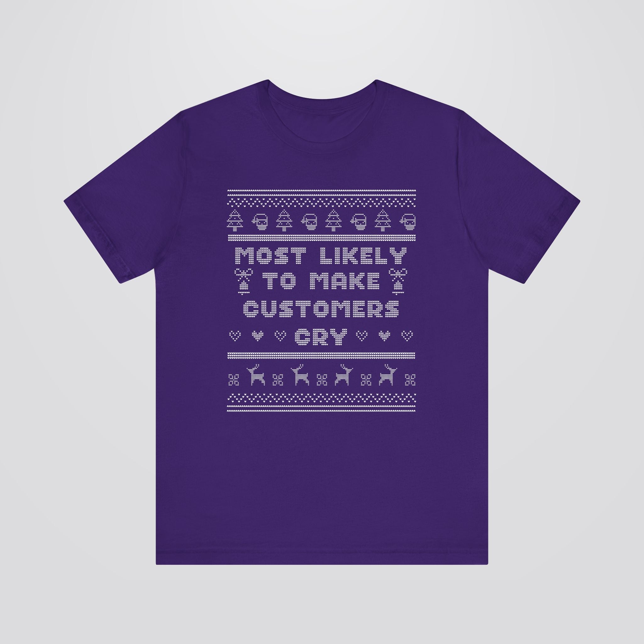 Most Likely To Make Customers Cry Ugly Christmas Tshirt