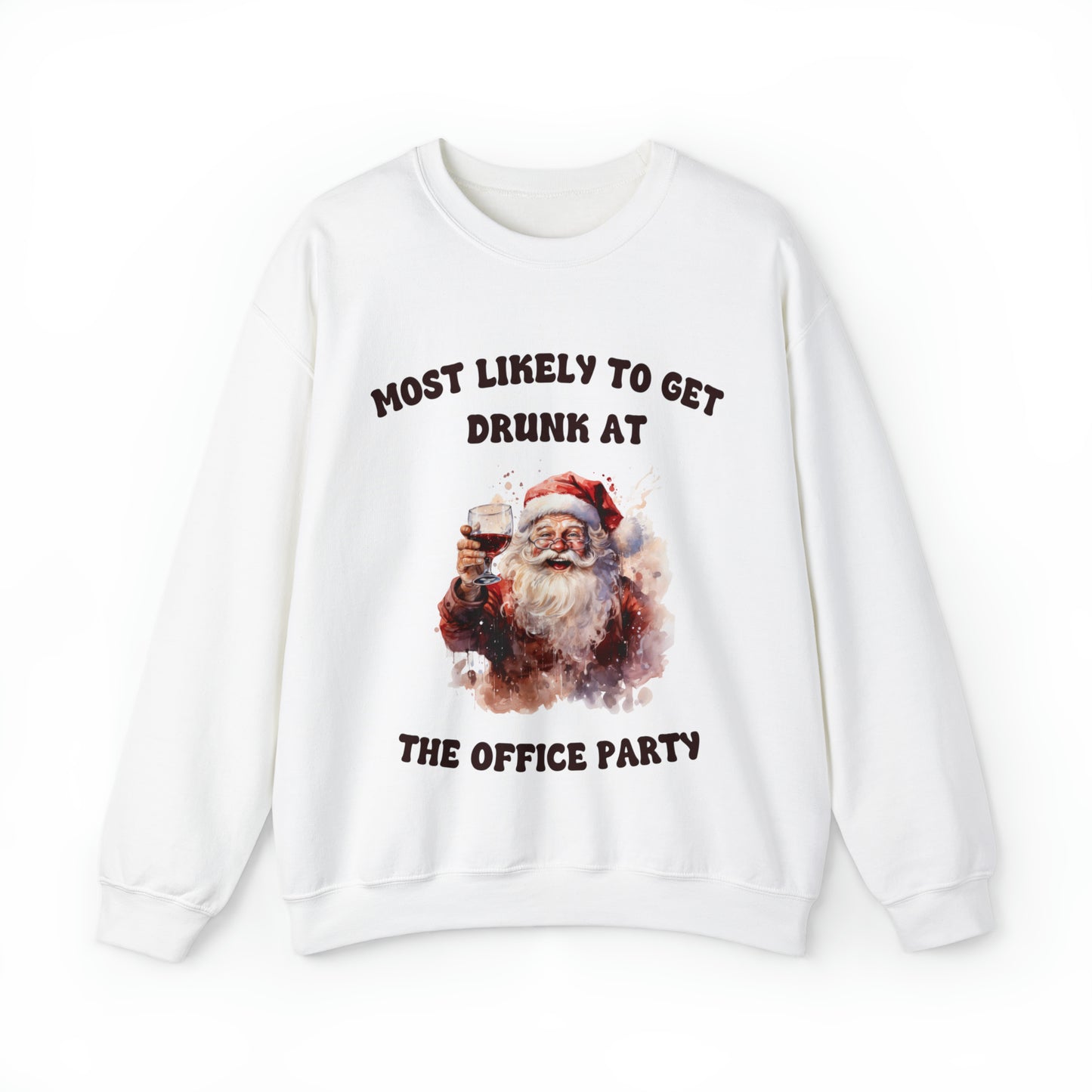 Most Likely to Get Drunk at the Office Party Sweatshirt