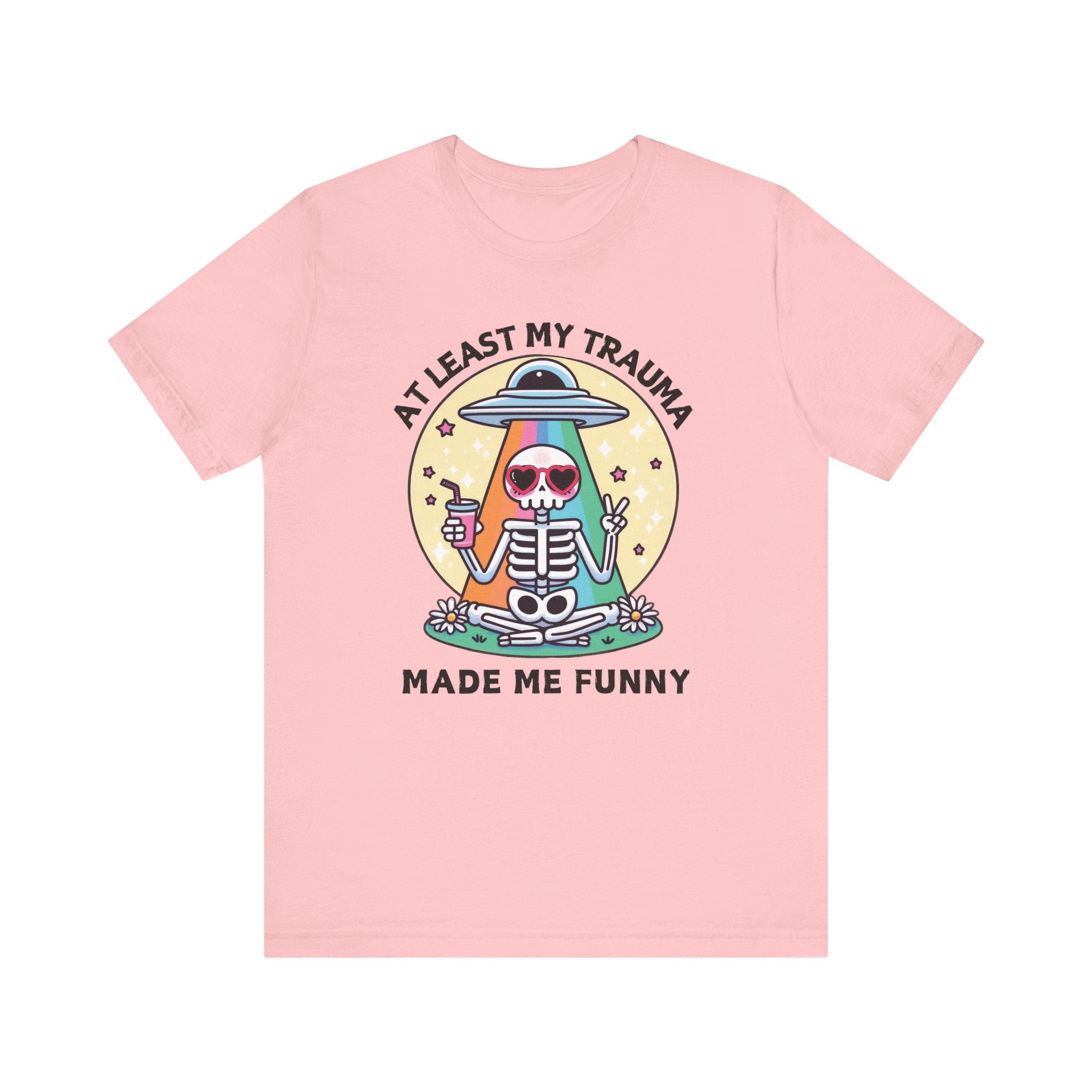 At Least My Trauma Made Me Funny T-Shirt