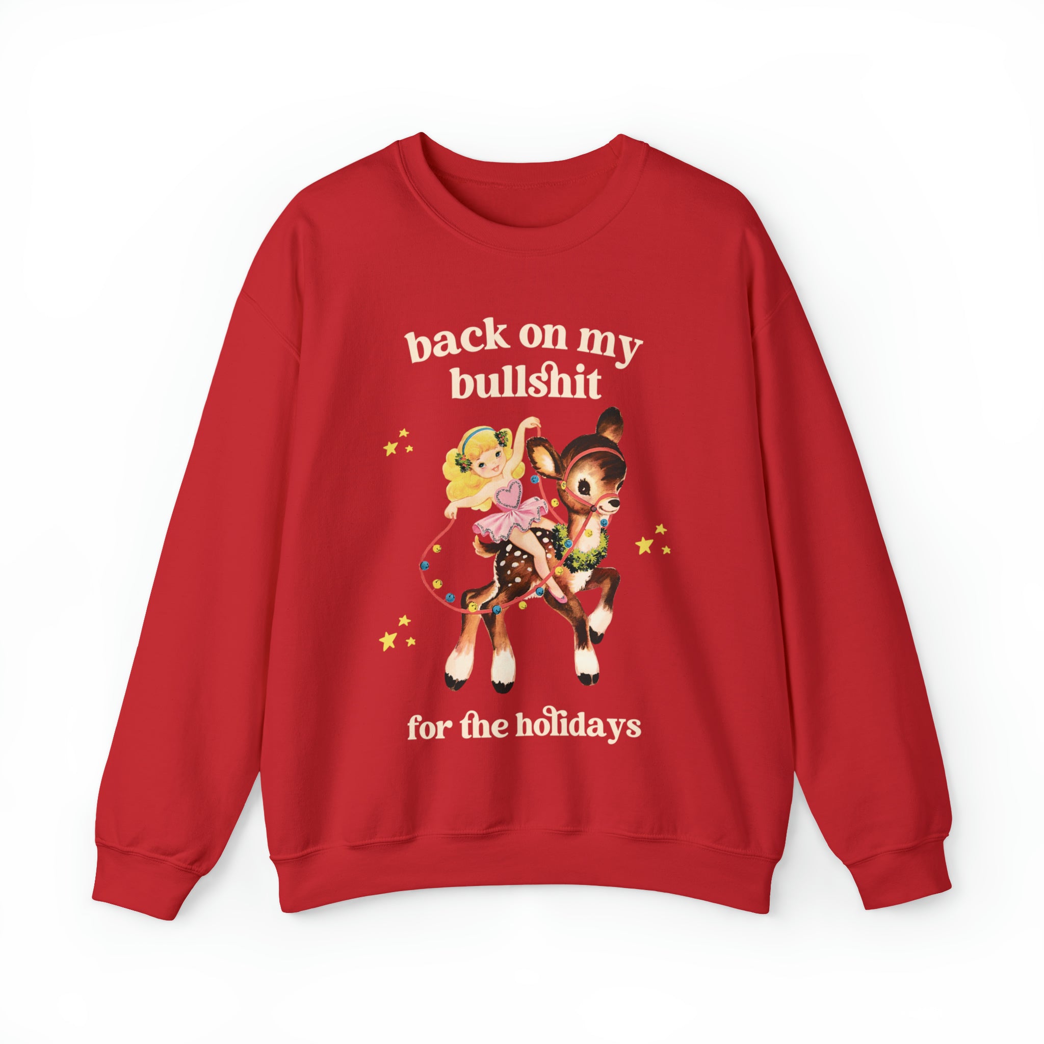 Back On My Bullshit for the Holidays Sweatshirt