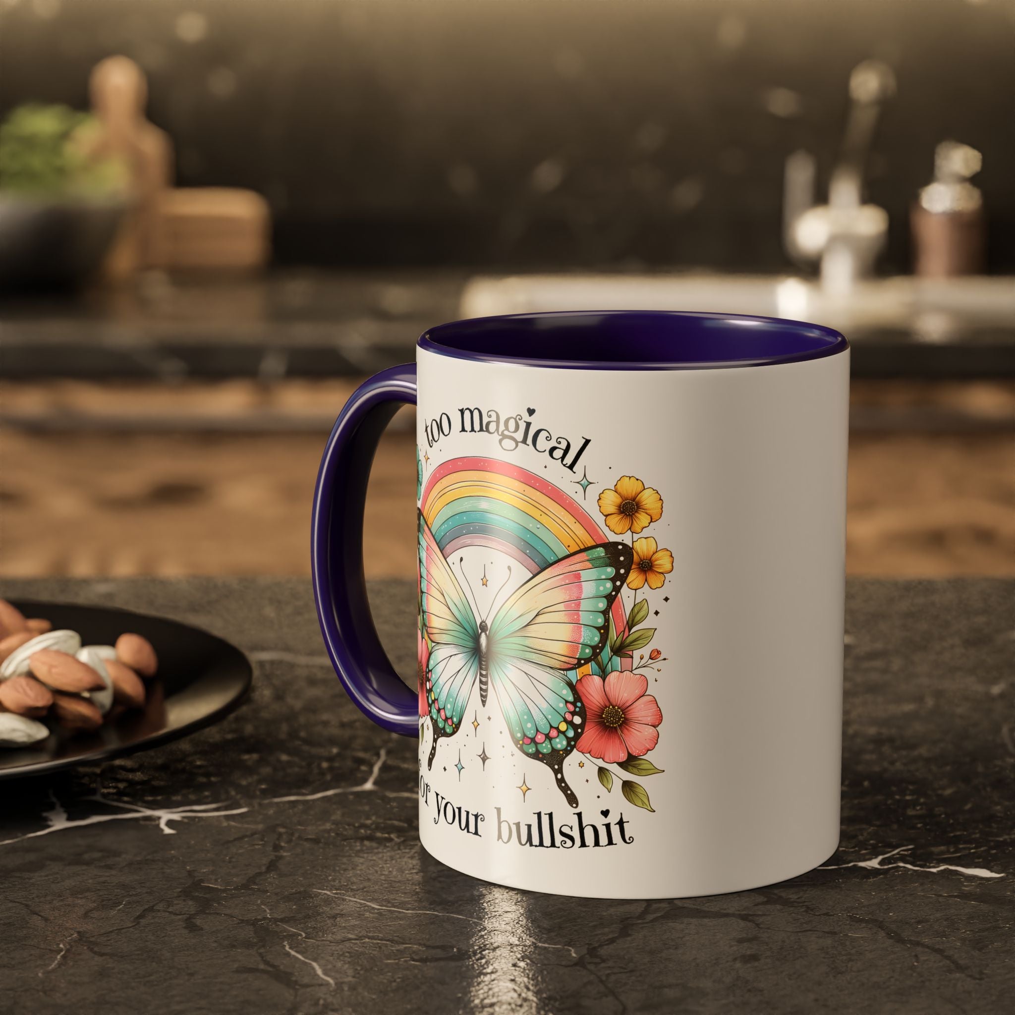 Too Magical For Your Bullshit Butterfly Coffee Mug 11 oz