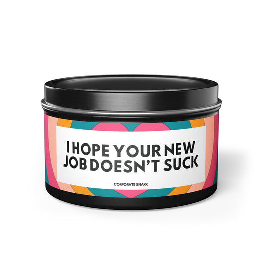 I Hope Your New Job Doesn't Suck Candle