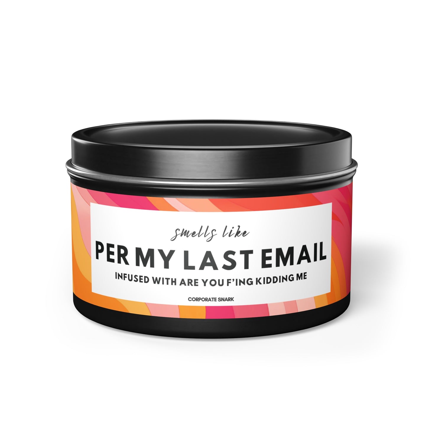 Per My Last Email, Are You F'ing Kidding Me Candle