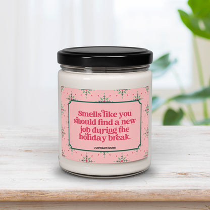 Smells Like You Should Find a New Job During the Holiday Break Candle