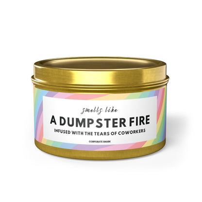 Smells Like a Dumpster Fire, Infused with the Tears of Coworkers Candle