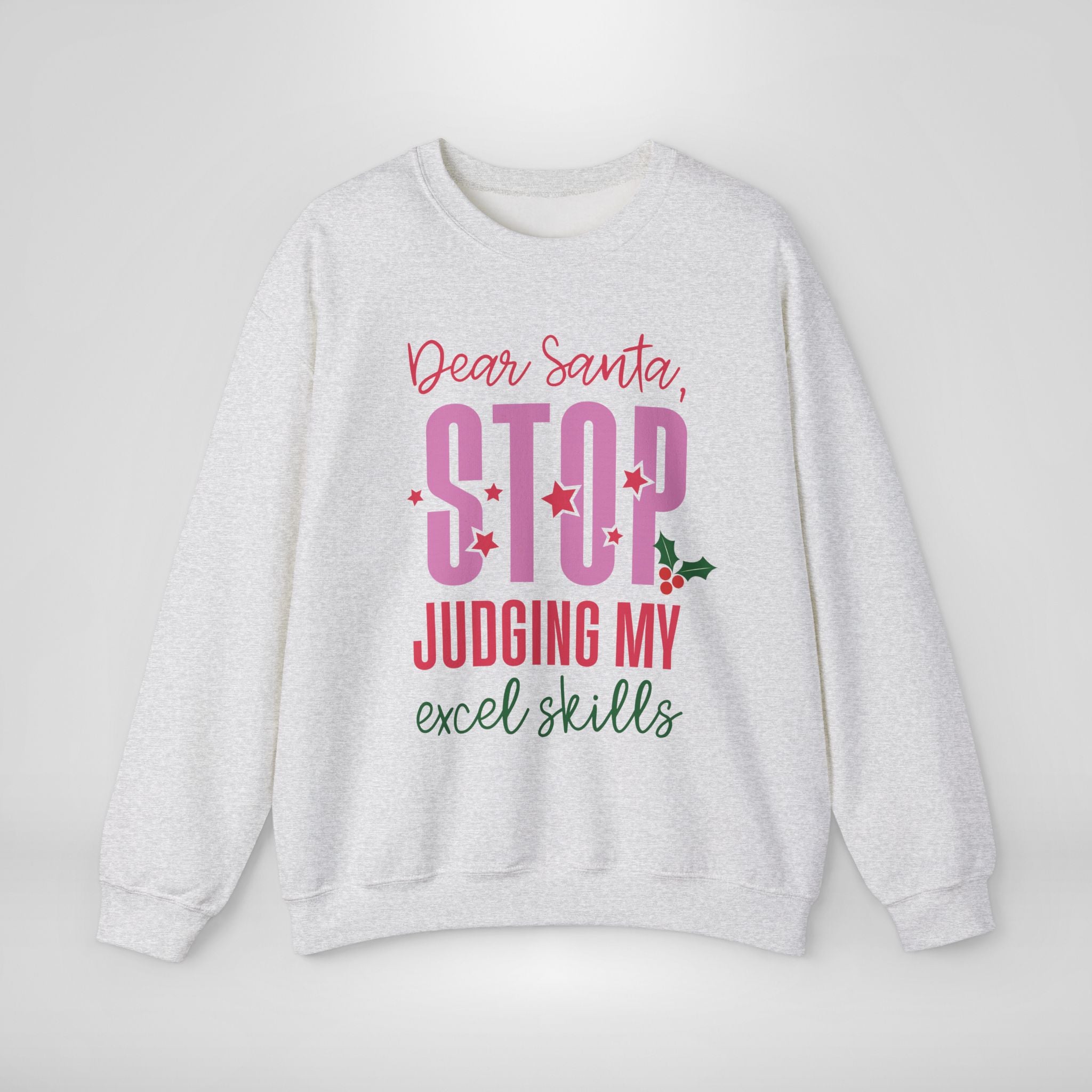 Dear Santa Stop Judging My Excel Skills Sweatshirt