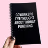 Coworkers I've Thought About Throat Punching Notebook
