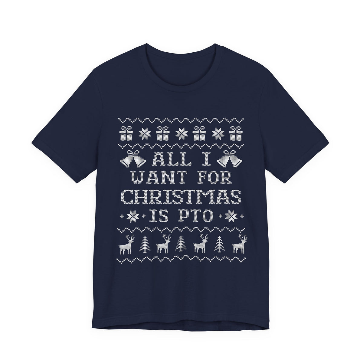 All I Want For Christmas Is PTO Ugly Christmas T-shirt