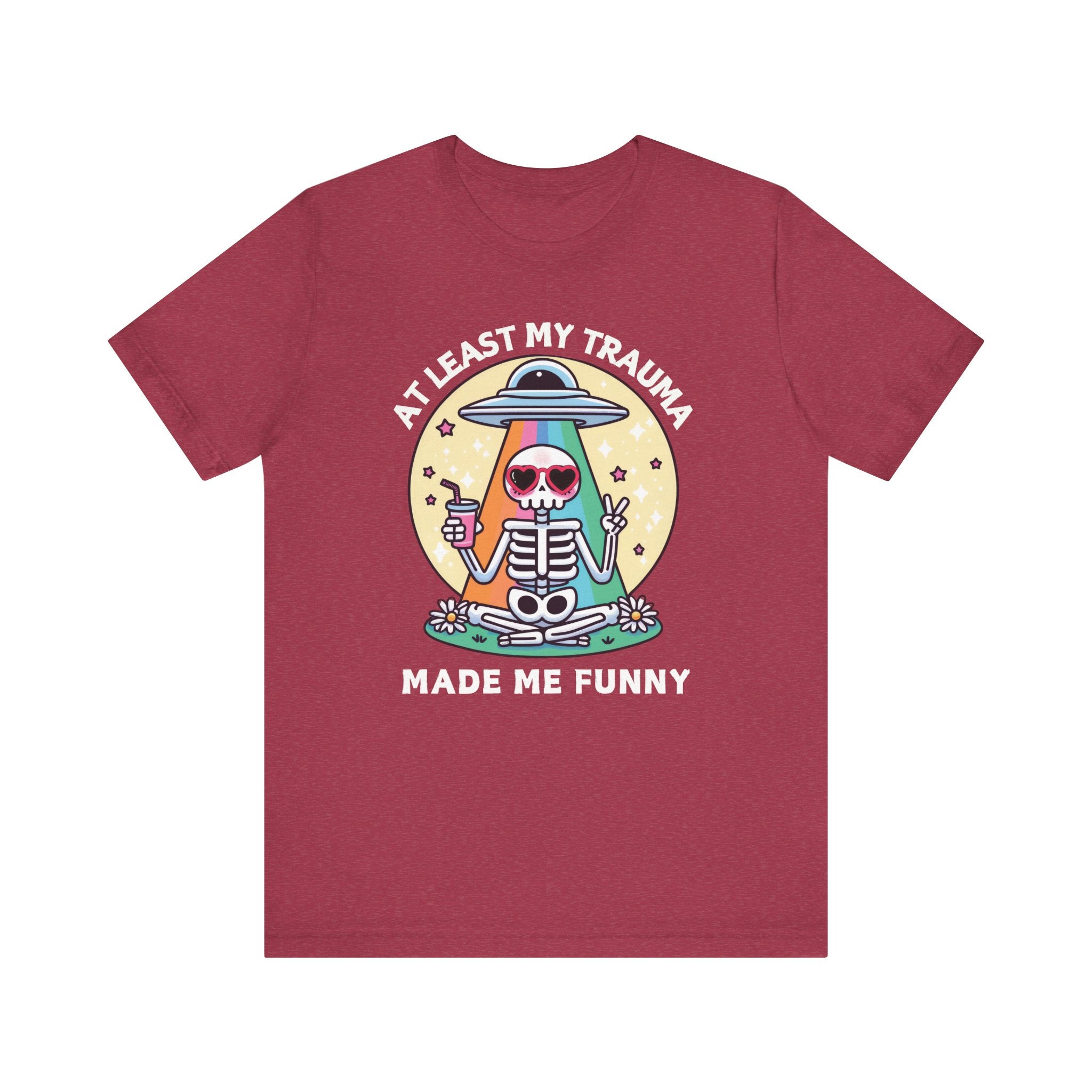 At Least My Trauma Made Me Funny T-Shirt