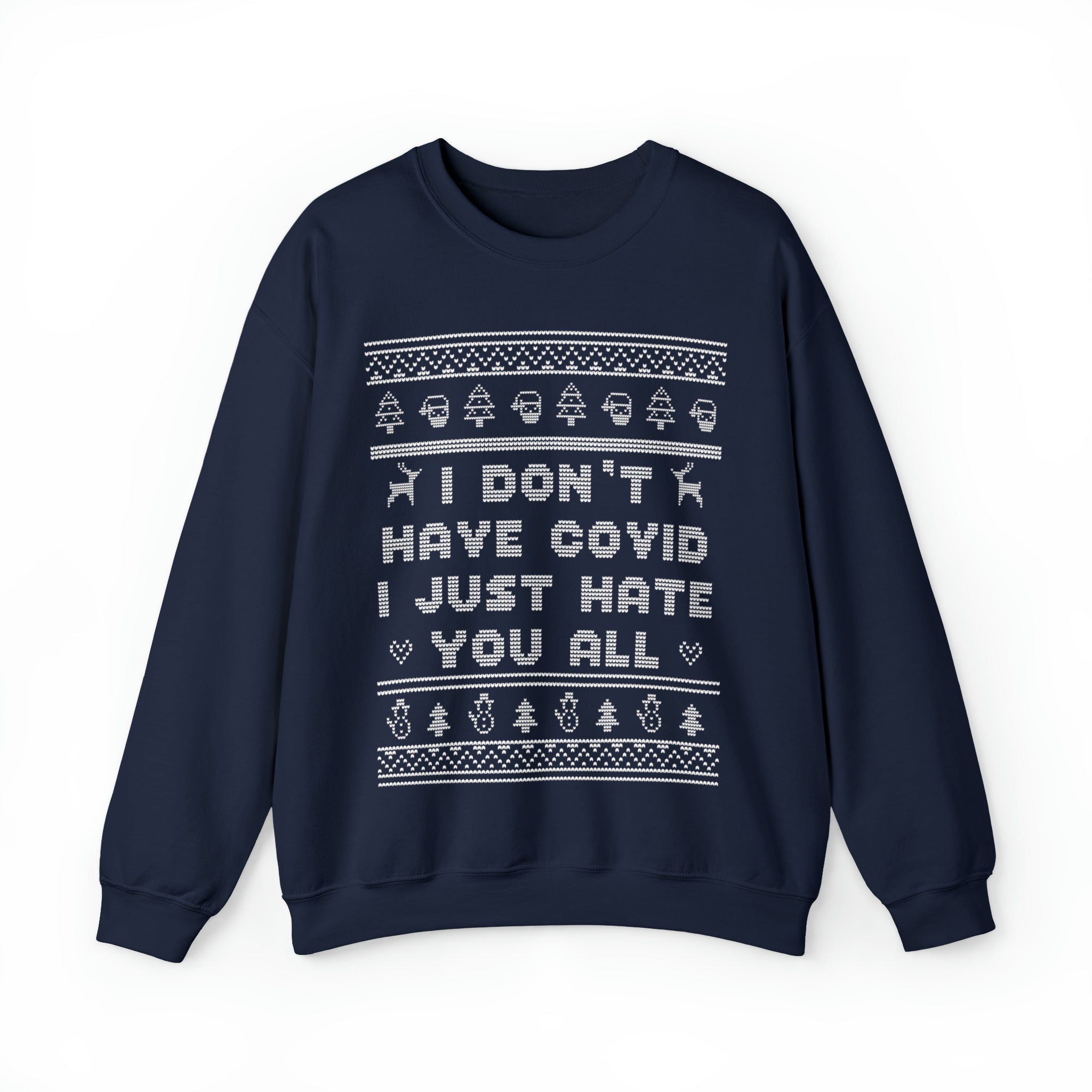 "I Don't Have Covid, I Just Hate You All" Ugly Christmas Sweatshirt