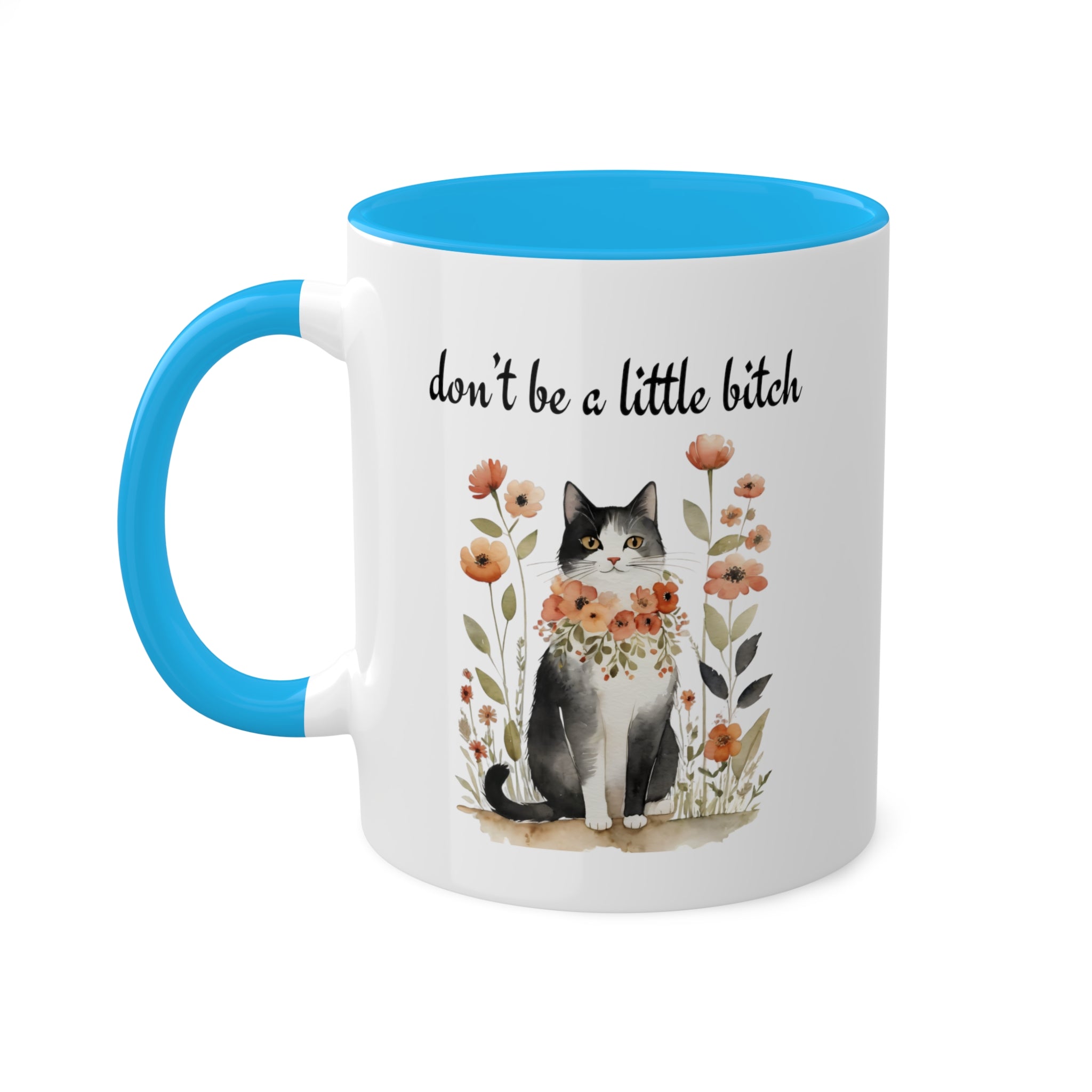 Don't Be A Little Bitch Mug 11 oz