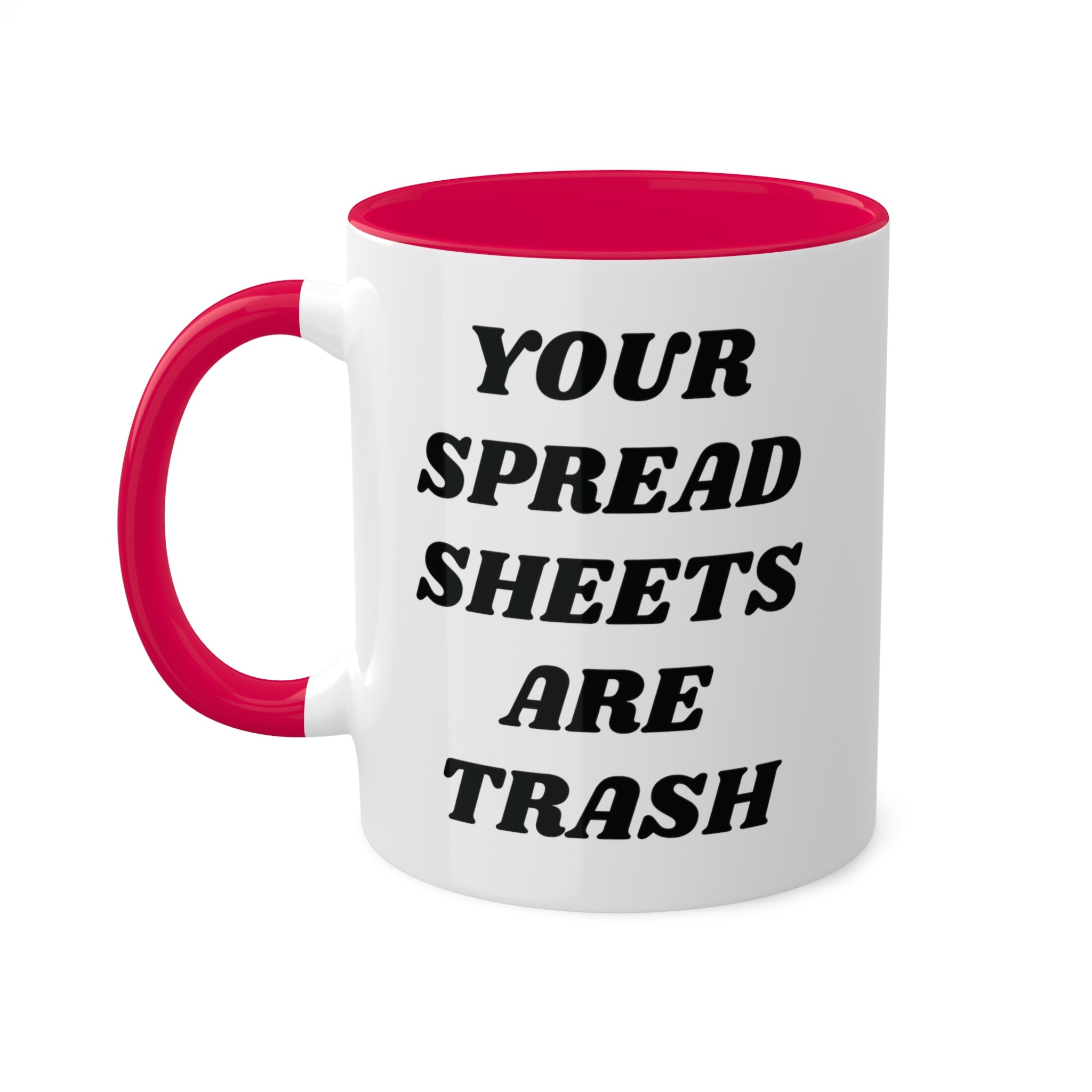 Your Spreadsheets Are Trash Mug 11 oz