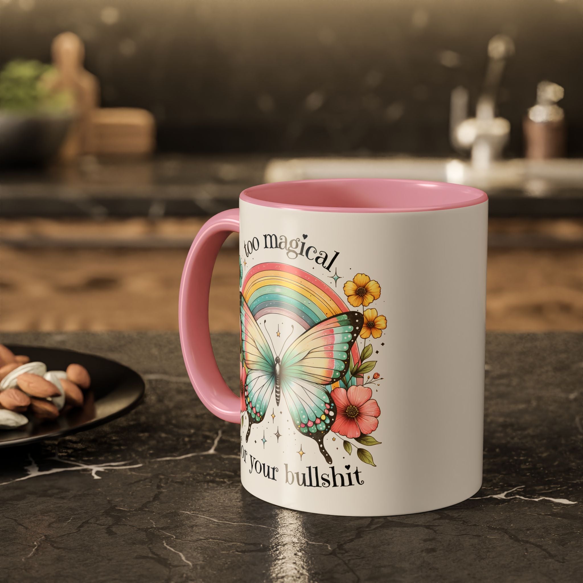 Too Magical For Your Bullshit Butterfly Coffee Mug 11 oz