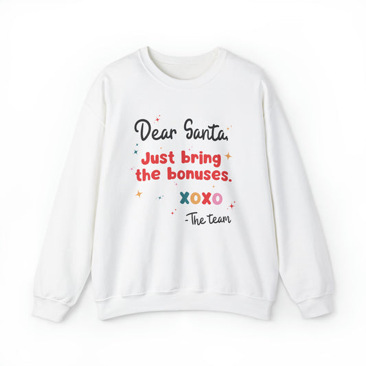 Dear Santa Just Bring the Bonuses Sweatshirt