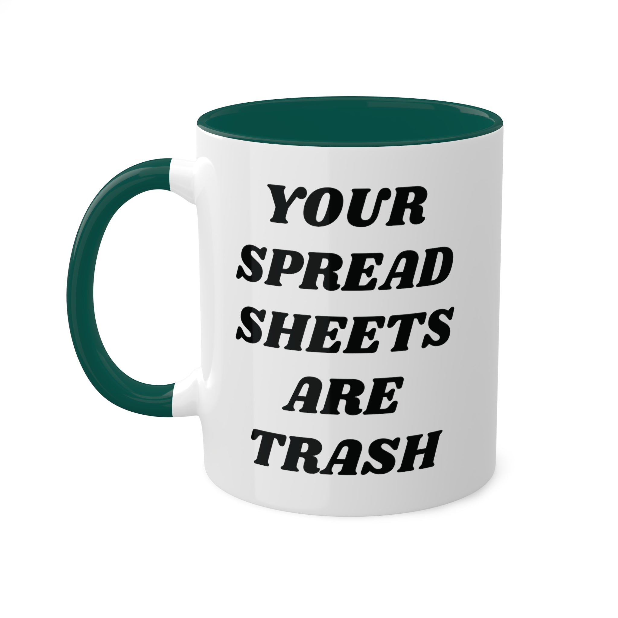 Your Spreadsheets Are Trash Mug 11 oz