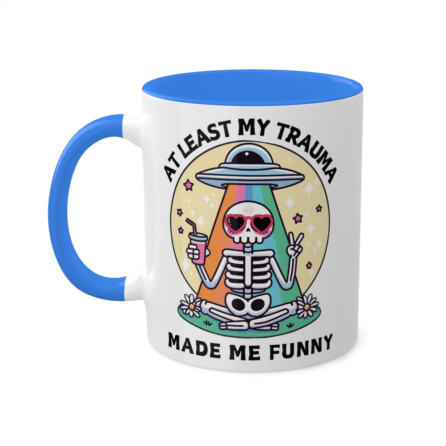 At Least My Trauma Made Me Funny Mug 11oz