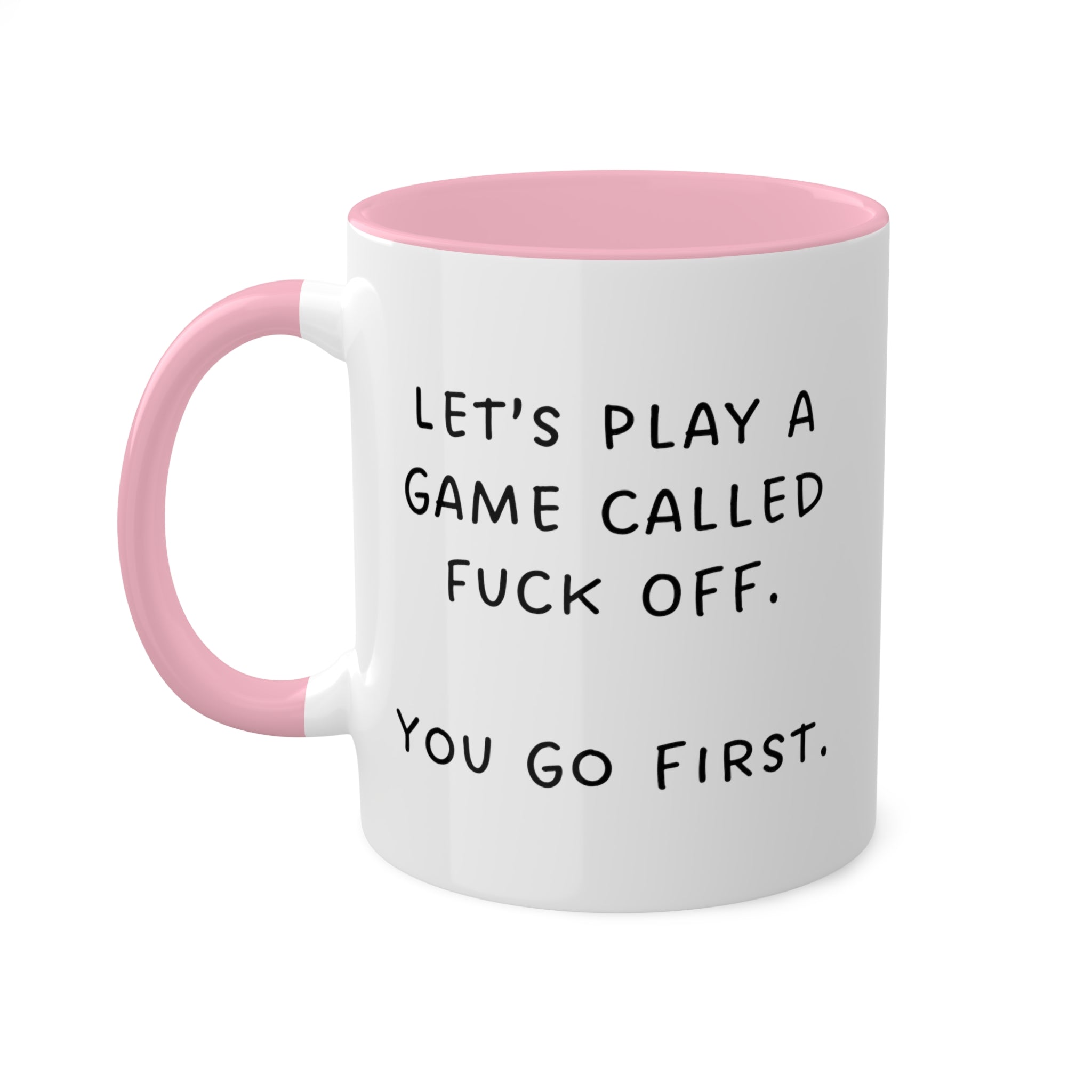 Let's Play a Game Called Fuck Off Mug 11 oz