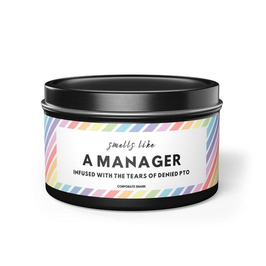 Smells Like a Manager, Infused with the Tears of Denied PTO Requests Candle