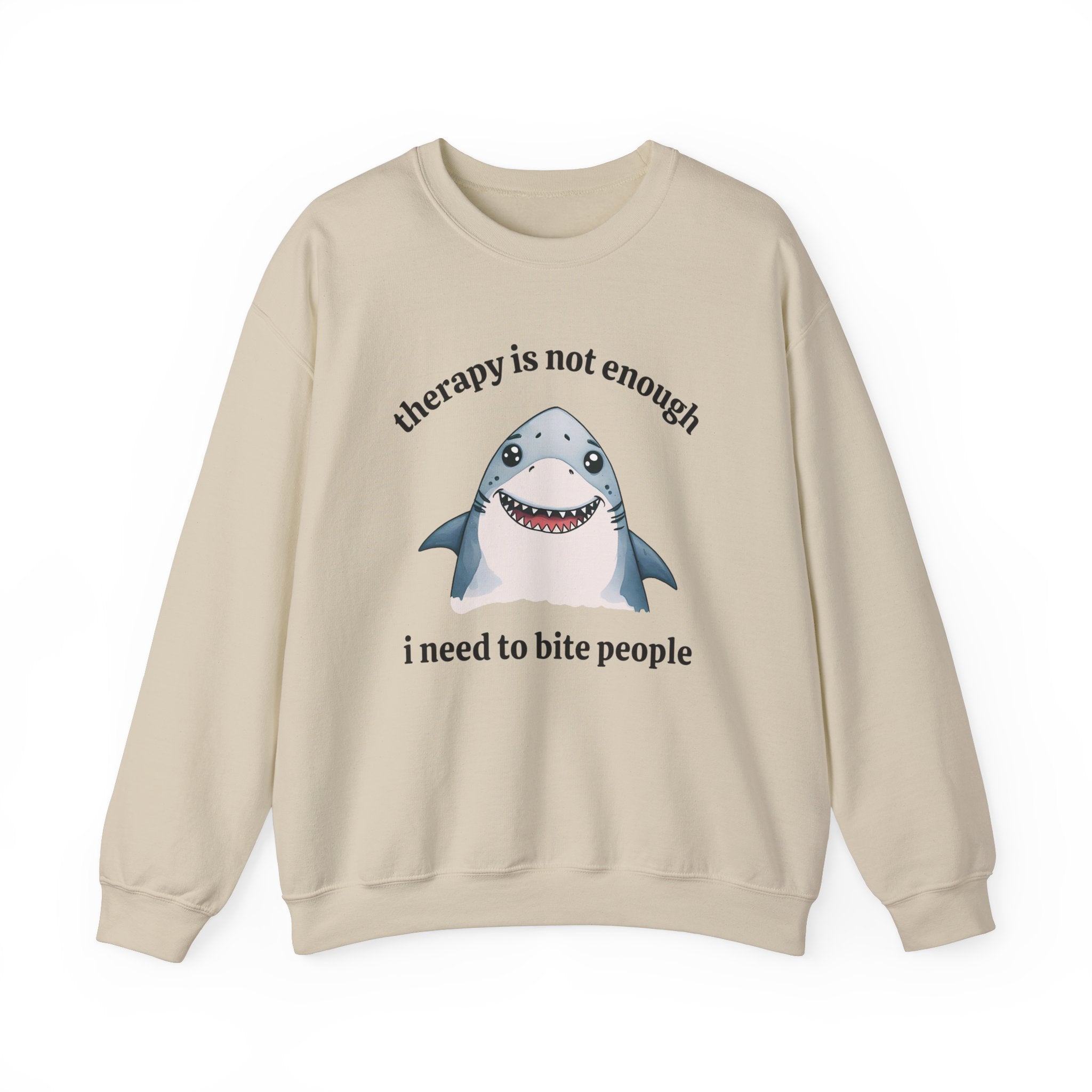 Therapy Is Not Enough I Need to Bite People Sweatshirt