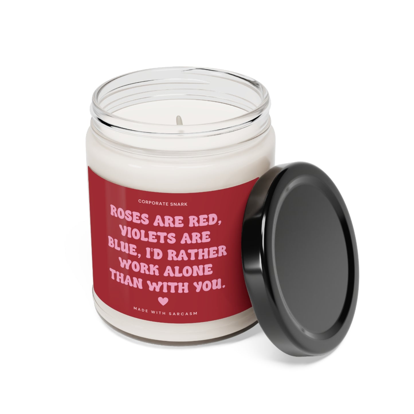 Roses are red, violets are blue, I'd rather work alone than with you Valentine Candle for Coworkers