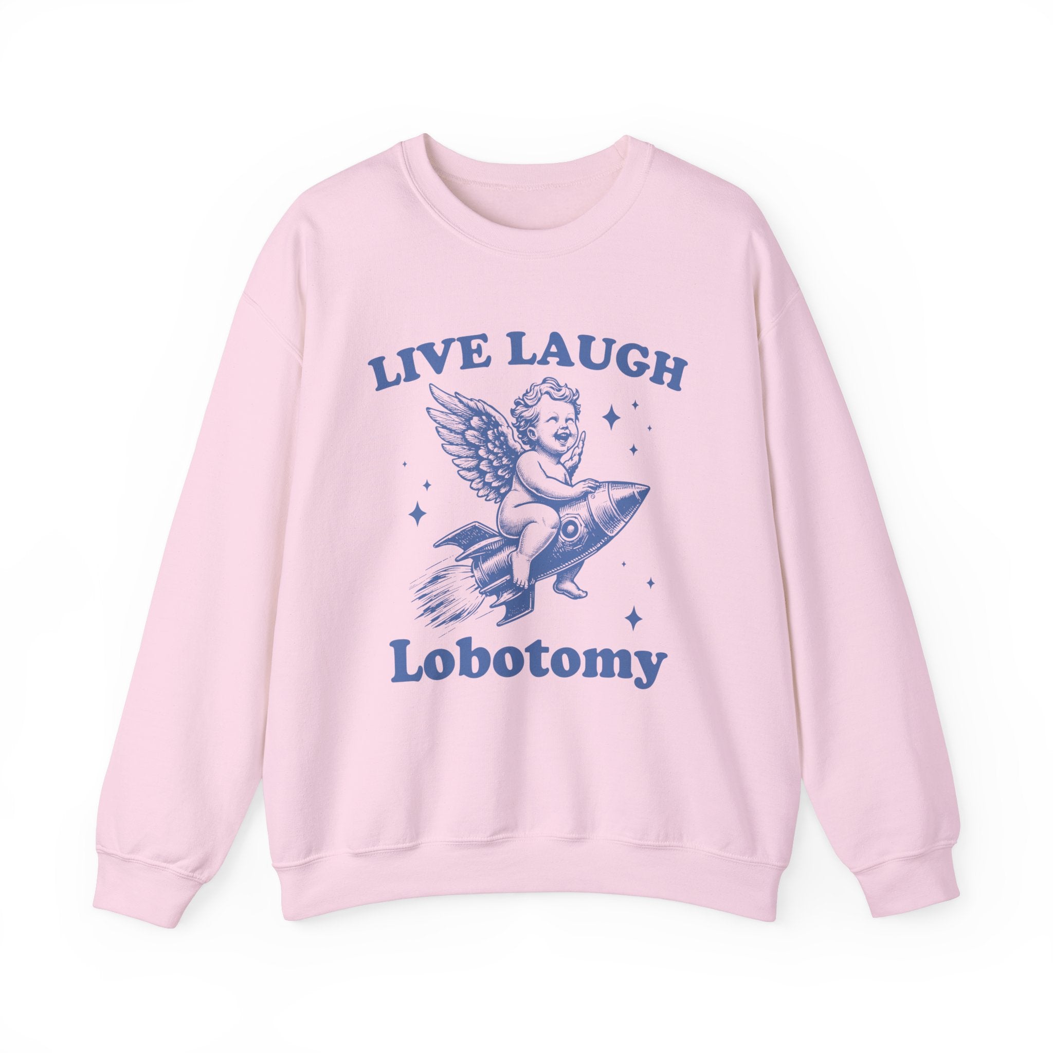 Live, Laugh, Lobotomy Sweatshirt