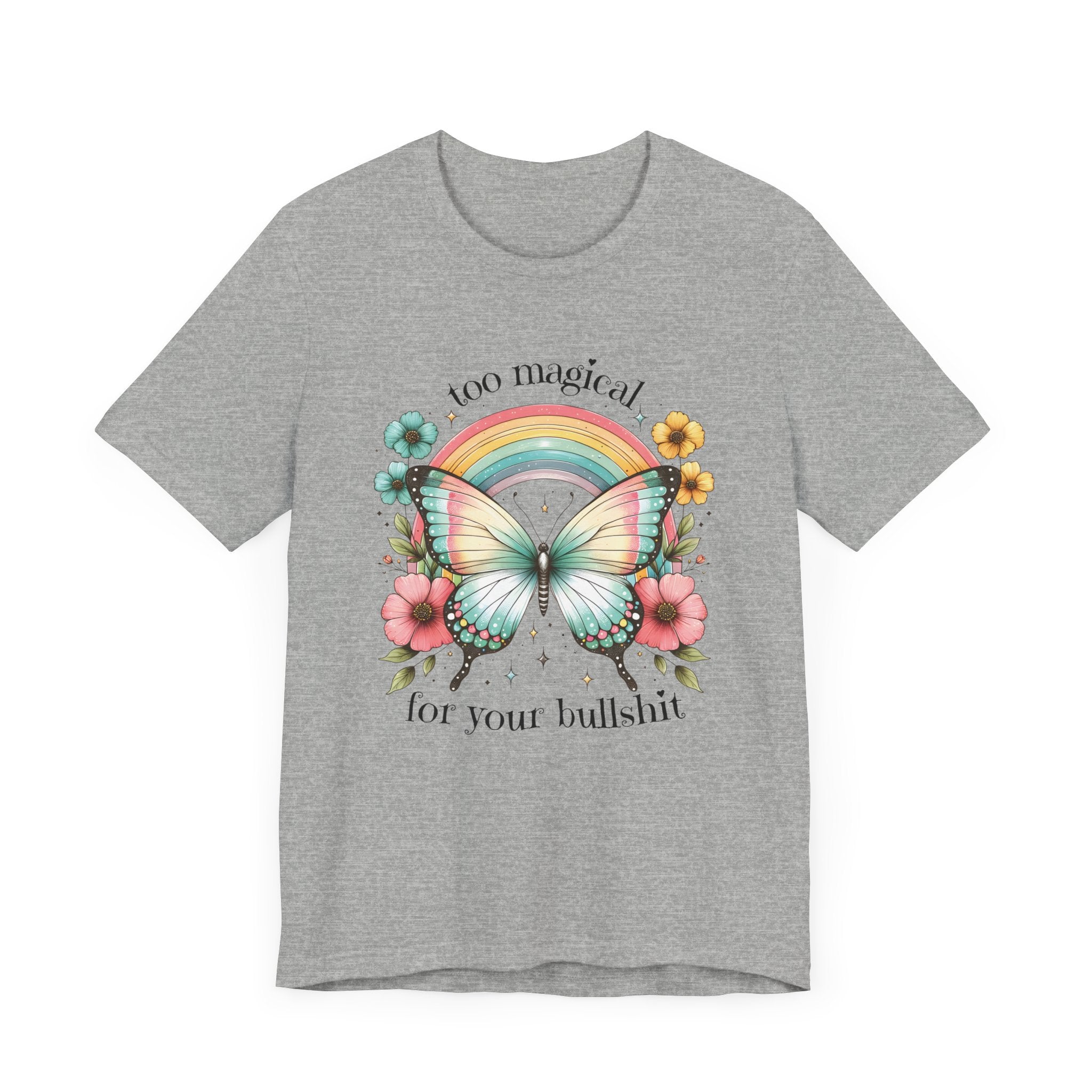 Too Magical For Your Bullshit Tee