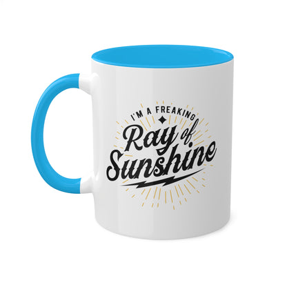 Im A Freaking Ray Of Sunshine Mug 11 oz