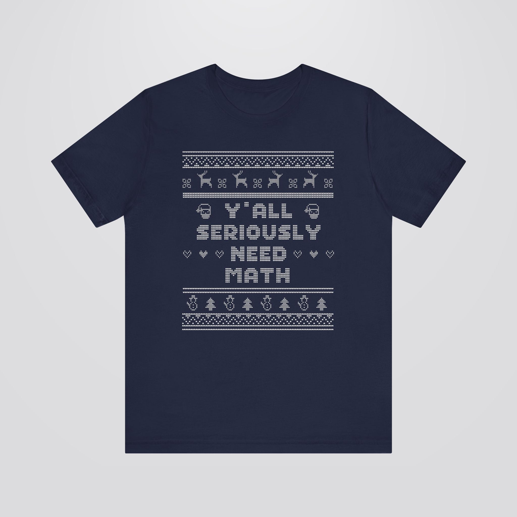 Y'all Seriously Need Math Teacher Ugly Christmas Tshirt