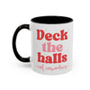 Deck The Halls Not Coworkers Mug 11 oz