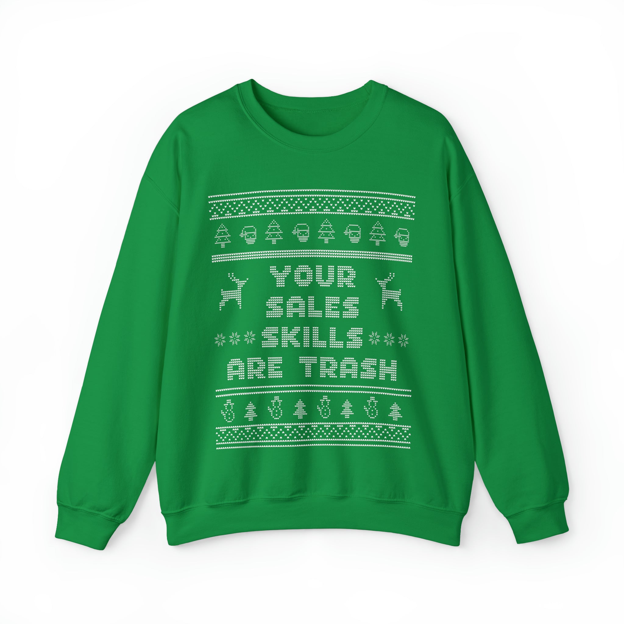 Ugly Christmas Your Sales Skills Are Trash Sweatshirt