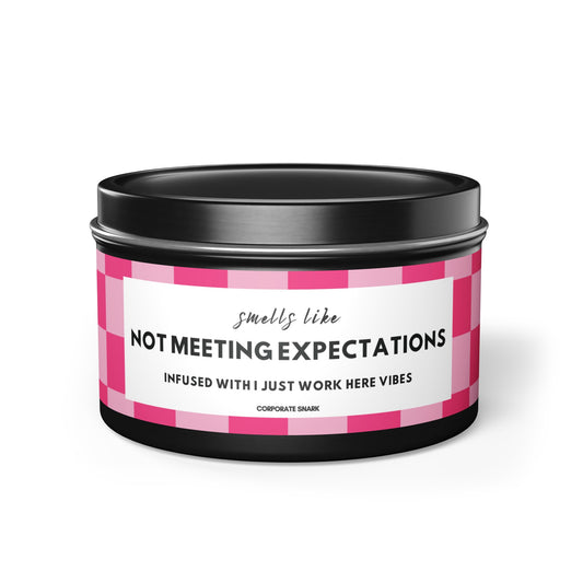 Not Meeting Expectations, Infused with I Just Work Here Vibes Candle