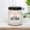 Smells Like Let's Circle Back...Never Candle